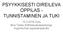 PSYYKKISESTI OIREILEVA OPPILAS - TUNNISTAMINEN JA TUKI Oulu Mira Talala (KM/kasvatuspsykologi, Kognitiivinen psykoterapeutti)