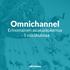 Omnichannel. Erinomainen asiakaskokemus - 5 näkökulmaa