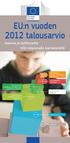 EU:n vuoden 2012 talousarvio Kasvua ja työllisyyttä 500 miljoonalle kansalaiselle