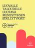 LUOVALLE TALOUDELLE LUOTAVA MENESTYKSEN EDELLYTYKSET. Kopioston tavoitteet vaalikaudelle