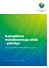 Kansallinen metsästrategia 2025 päivitys VALTIONEUVOSTON PERIAATEPÄÄTÖS MAA- JA METSÄTALOUSMINISTERIÖN JULKAISUJA 2019:7