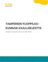 TAMPEREEN YLIOPPILAS- KUNNAN VAALIJÄRJESTYS. Edustajiston kokouksessa muutoksin vahvistettu