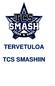 TERVETULOA TCS SMASHIIN