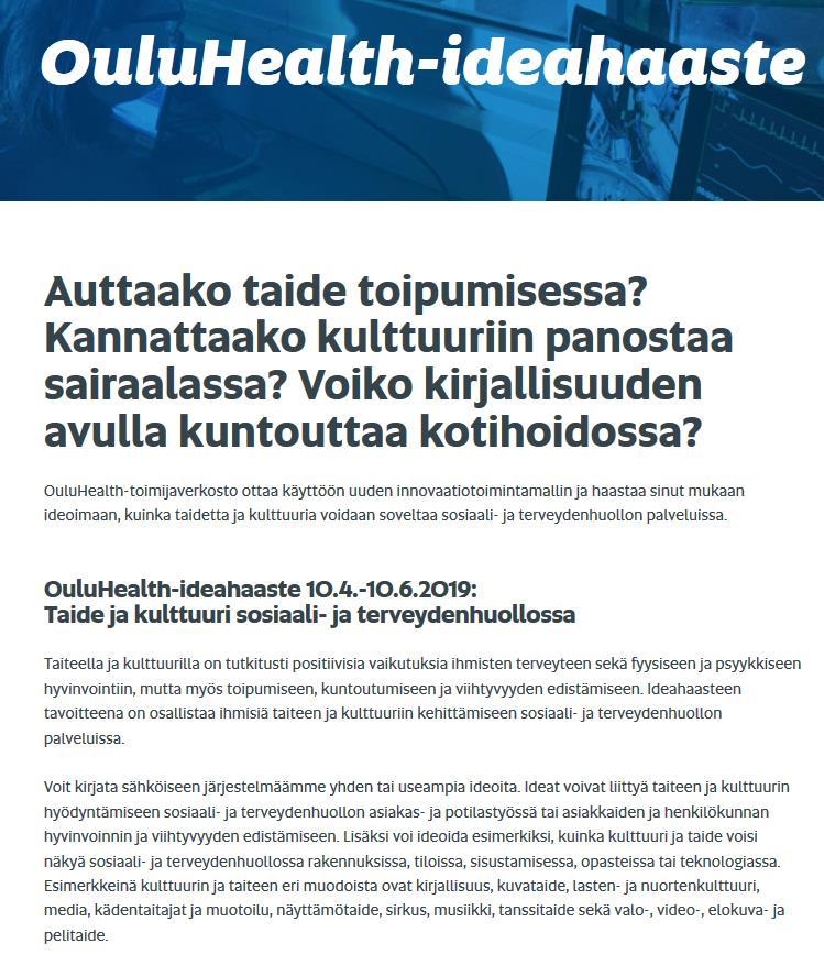 OULU HEALTH Parhaat ideat viedään eteenpäin kehitettäviksi soveltuville kehittämispoluille. Lisäksi ideoita tullaan hyödyntämään mm.