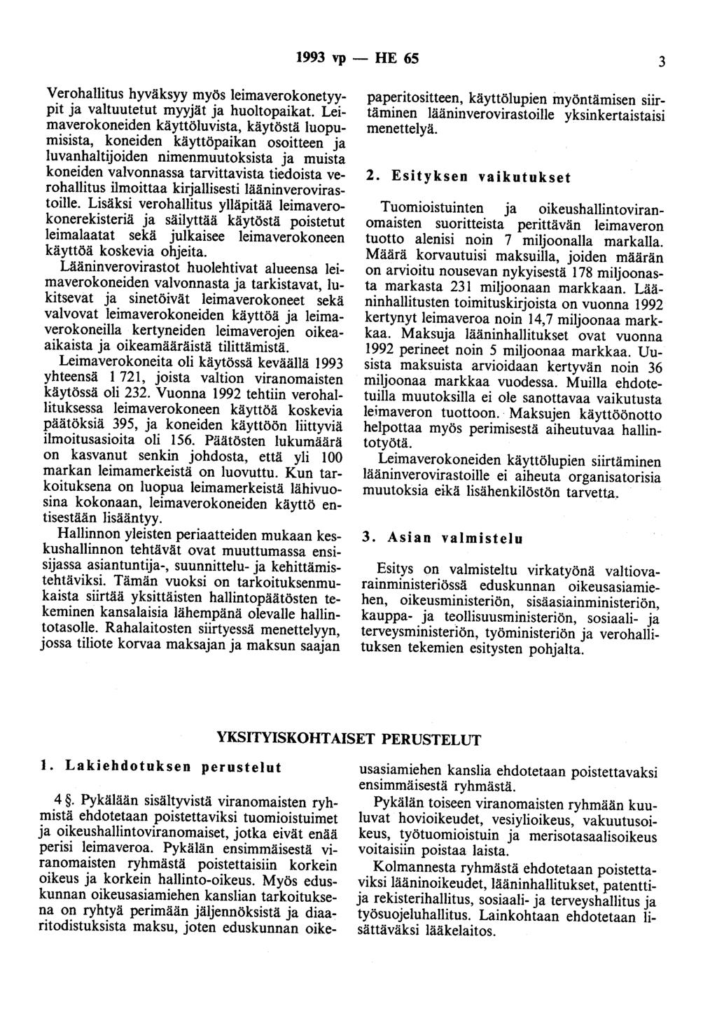 1993 vp - HE 65 3 Verohallitus hyväksyy myös leimaverokonetyypit ja valtuutetut myyjät ja huoltopaikat.