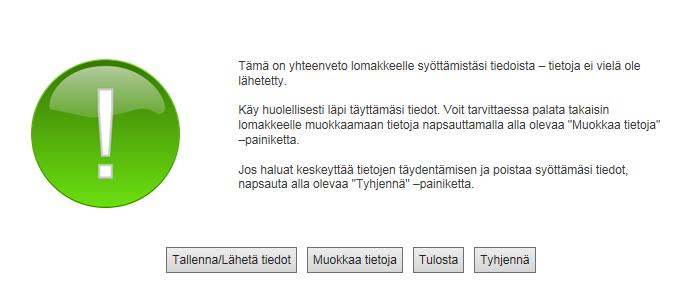 6(9) Sähköpostiviestissä on käyttäjätunnus ja salasana, joita voi käyttää jatkossa lomakkeen tietoja muokattaessa. Jos salasana unohtuu, uuden voi hakea valitsemalla Oletko unohtanut salasanasi?