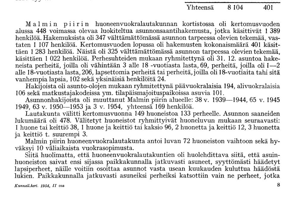 16. Huoneenvuokrat autakunnat 113 asuntoa hakeneista perheitä, joilla oli vähintään 3 alle 18-vuotiasta lasta, 829, perheitä, joilla oli 1 2 alle 18-vuotiasta lasta, 4 283, lapsettomia perheitä tai