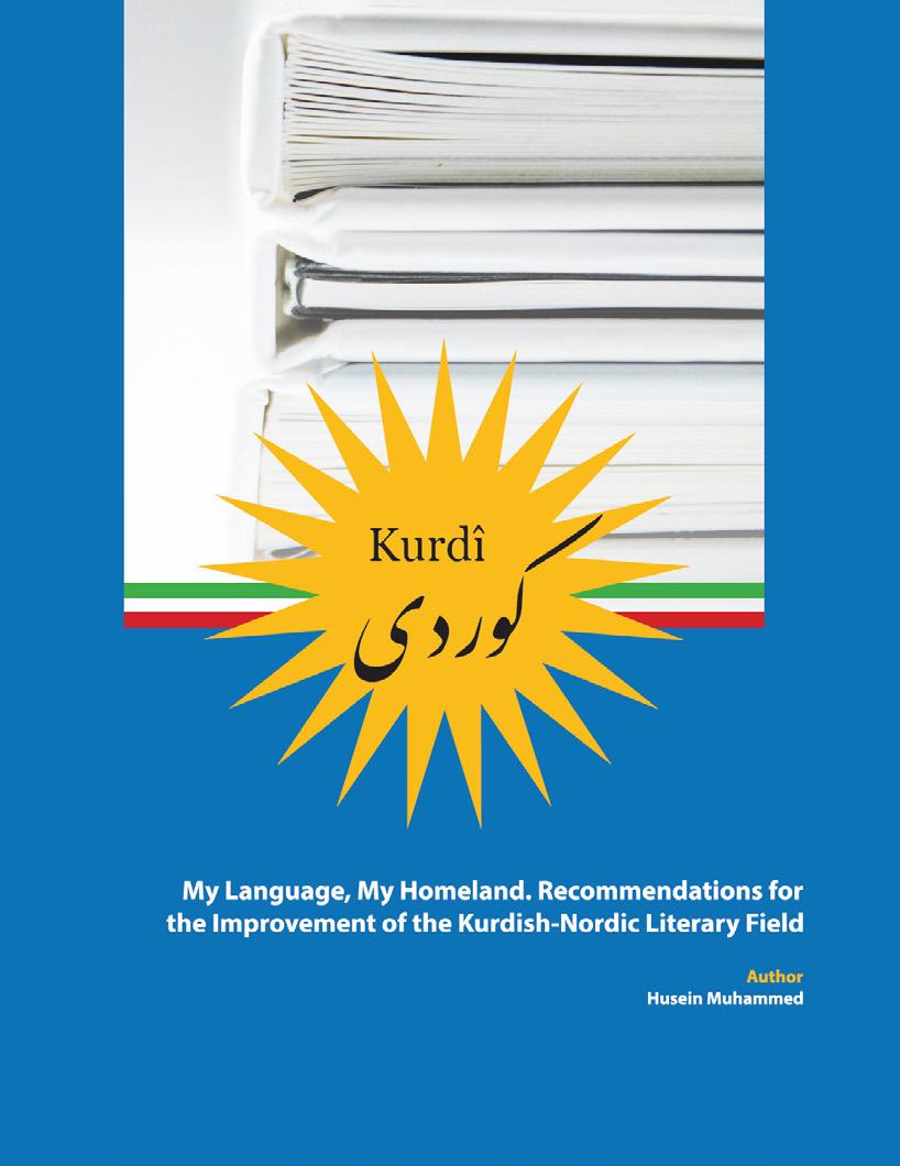 Muhammed, Husein, 2018. My Language, My Homeland. Recommendations for the Improvement of the Kurdish-Nordic Literary Field. Kulttuuria kaikille -palvelun julkaisu 2/2018.