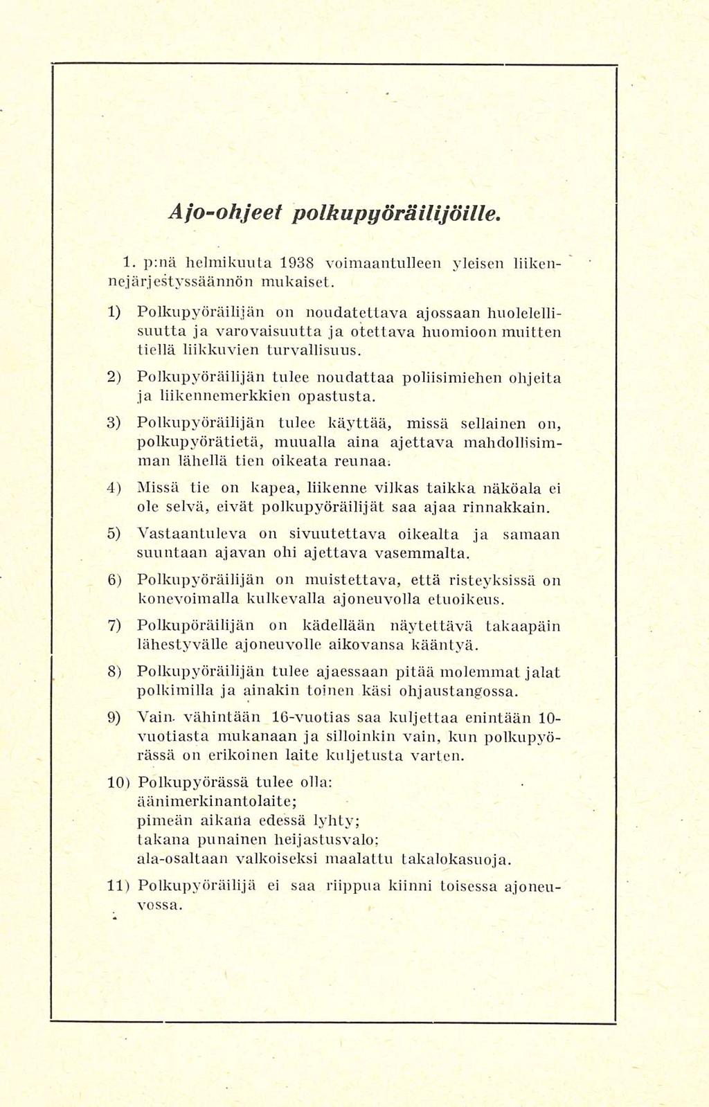 Afo-ohjeet polkupyöräilijöille. 1. p:nä helmikuuta 1938 voimaantulleen yleisen liikennejärjestyssäännön mukaiset.