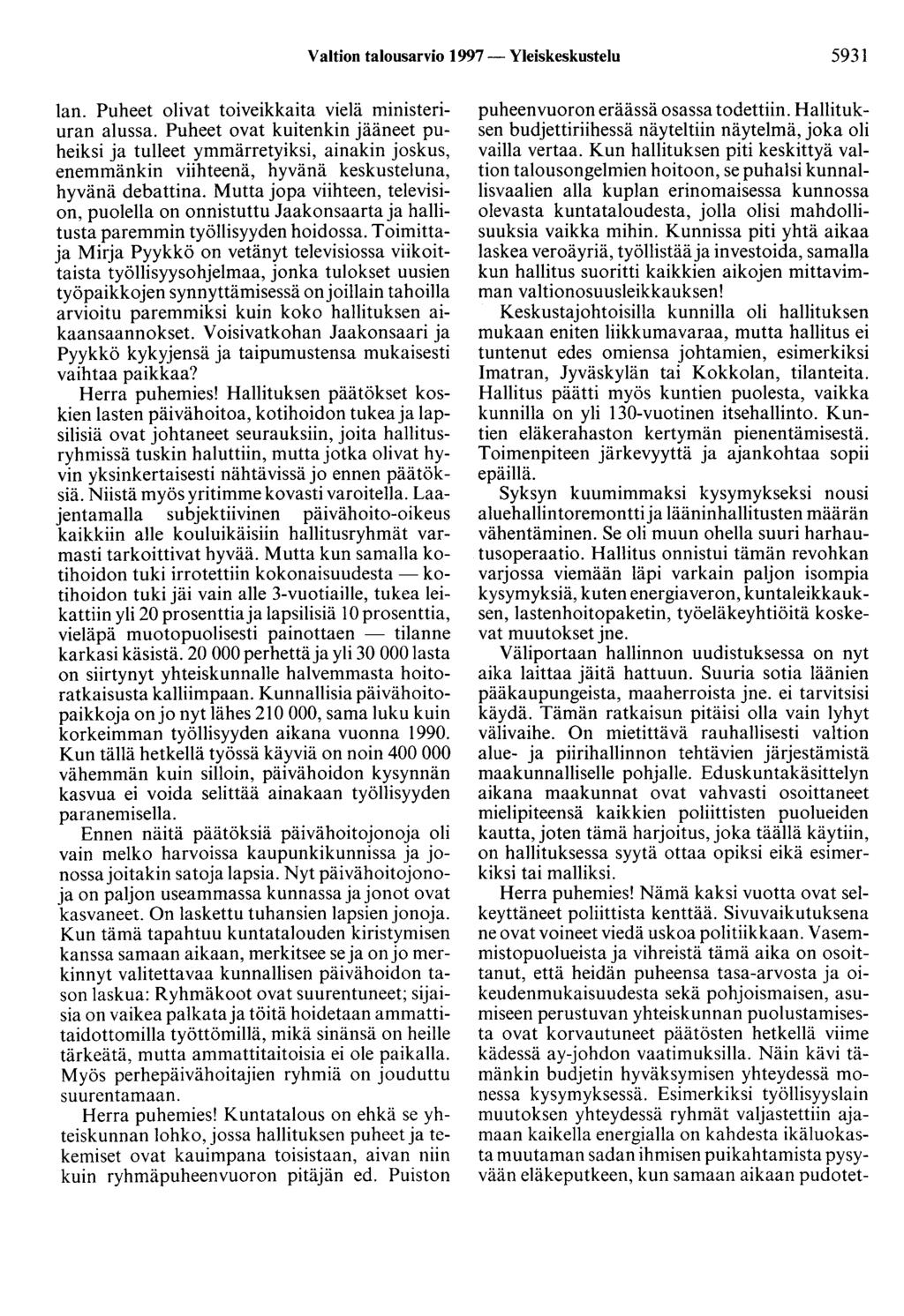 Valtion talousarvio 1997 - Yleiskeskustelu 5931 lan. Puheet olivat toiveikkaita vielä ministeriuran alussa.