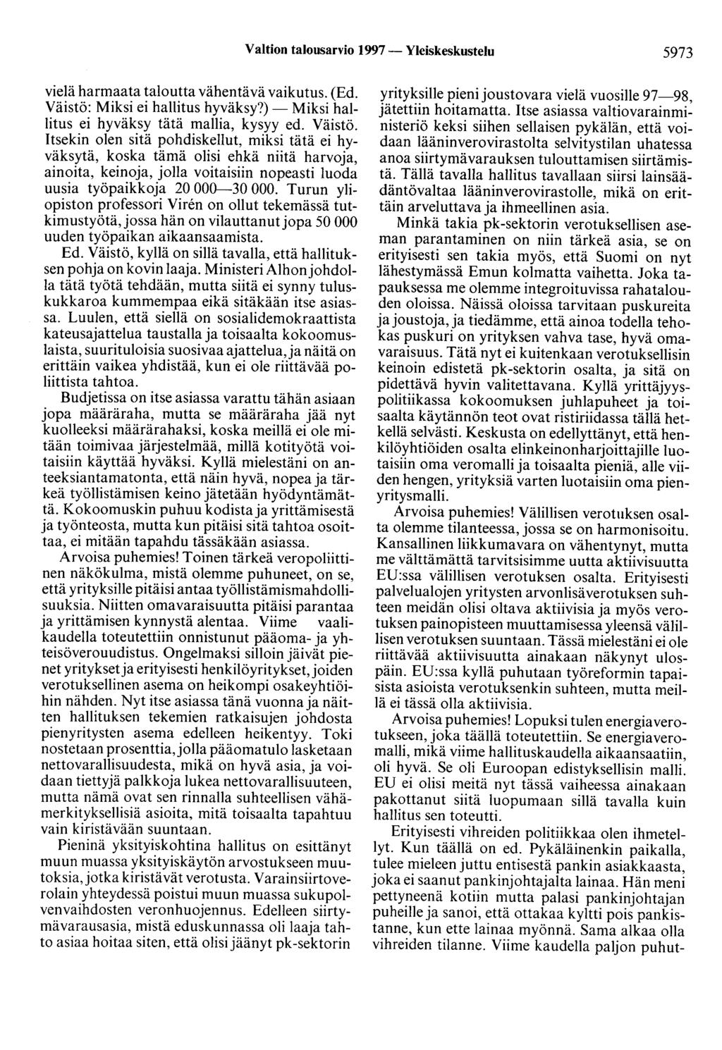 Valtion talousarvio 1997 - Yleiskeskustelu 5973 vielä harmaata taloutta vähentävä vaikutus. (Ed. Väistö: