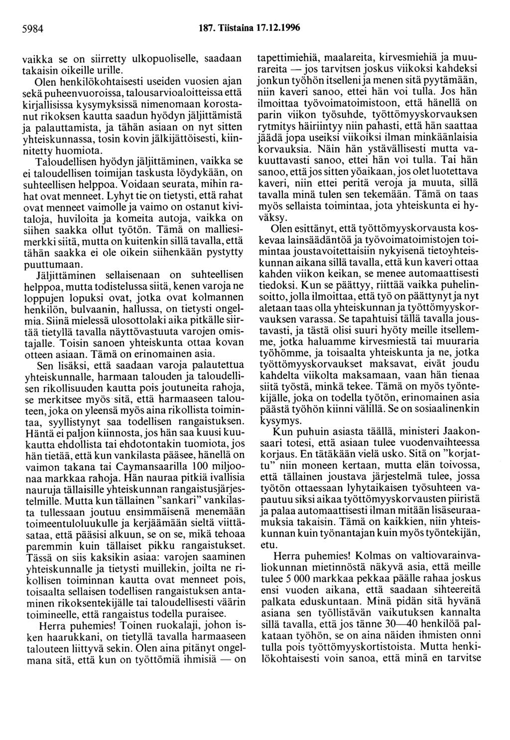 5984 187. Tiistaina 17.12.1996 vaikka se on siirretty ulkopuoliselle, saadaan takaisin oikeille urille.