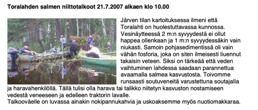 Vesikasvuston niitto Mökkiläisten talkoilla on toteutettu vuodesta 2006 alkaen kaksi niittoa vuodessa.
