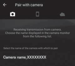6 Älylaite: Kosketa Pair with camera (Muodosta laitepari kameran kanssa) -näytössä kameran nimeä.