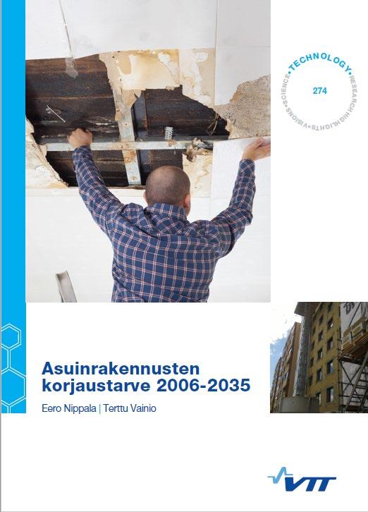 Hyvä lämmöneristystaso ei lisää kosteusongelmia Nippalan ja Vainion selvitys asuinrakennusten korjaustarpeista ja vaurioiden syistä, VTT 2016 Tiedot 431