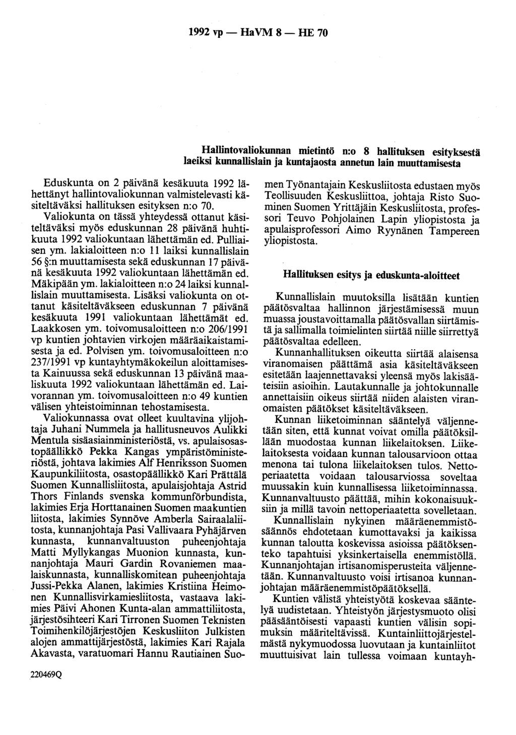 1992 vp- HaVM 8- HE 70 Hallintovaliokunnan mietintö n:o 8 hallituksen esityksestä laeiksi kunnallislain ja kuntajaosta annetun lain muuttamisesta Eduskunta on 2 päivänä kesäkuuta 1992 lähettänyt