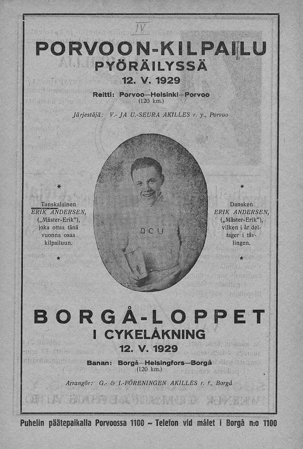 PORVOON-KILPAIjLU PYÖRÄILYSSÄ 12. V. 1929 Reitti: PorvooHelsinkiPorvoo (120 km.) Järjestäjä: V.- JA U.-SEURA AKILLES r. y.