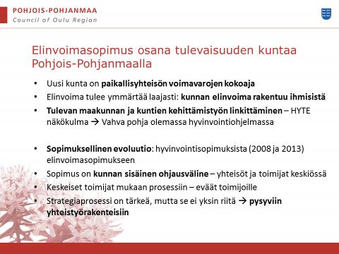 Kuva 4. Elinvoimasopimuksen lähtökohdat Elinvoimasopimuksen periaatteena on luoda kunnan toimijoiden (kunta, yritykset, yhdistykset, oppilaitokset jne.