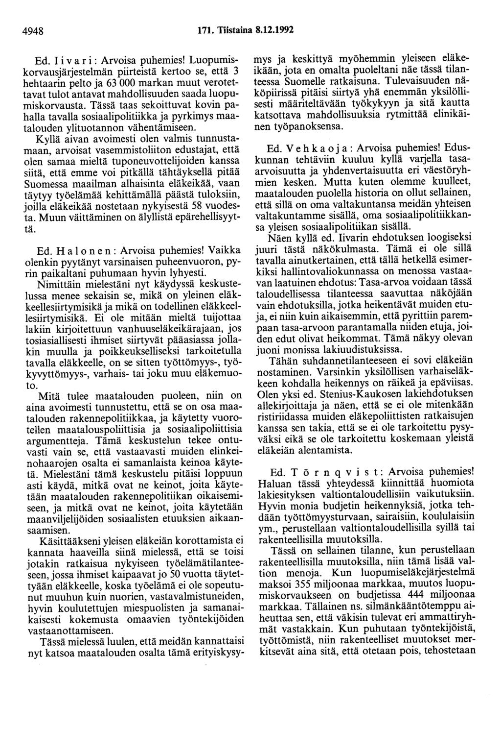 4948 171. Tiistaina 8.12.1992 Ed. I i v a r i : Arvoisa puhemies!