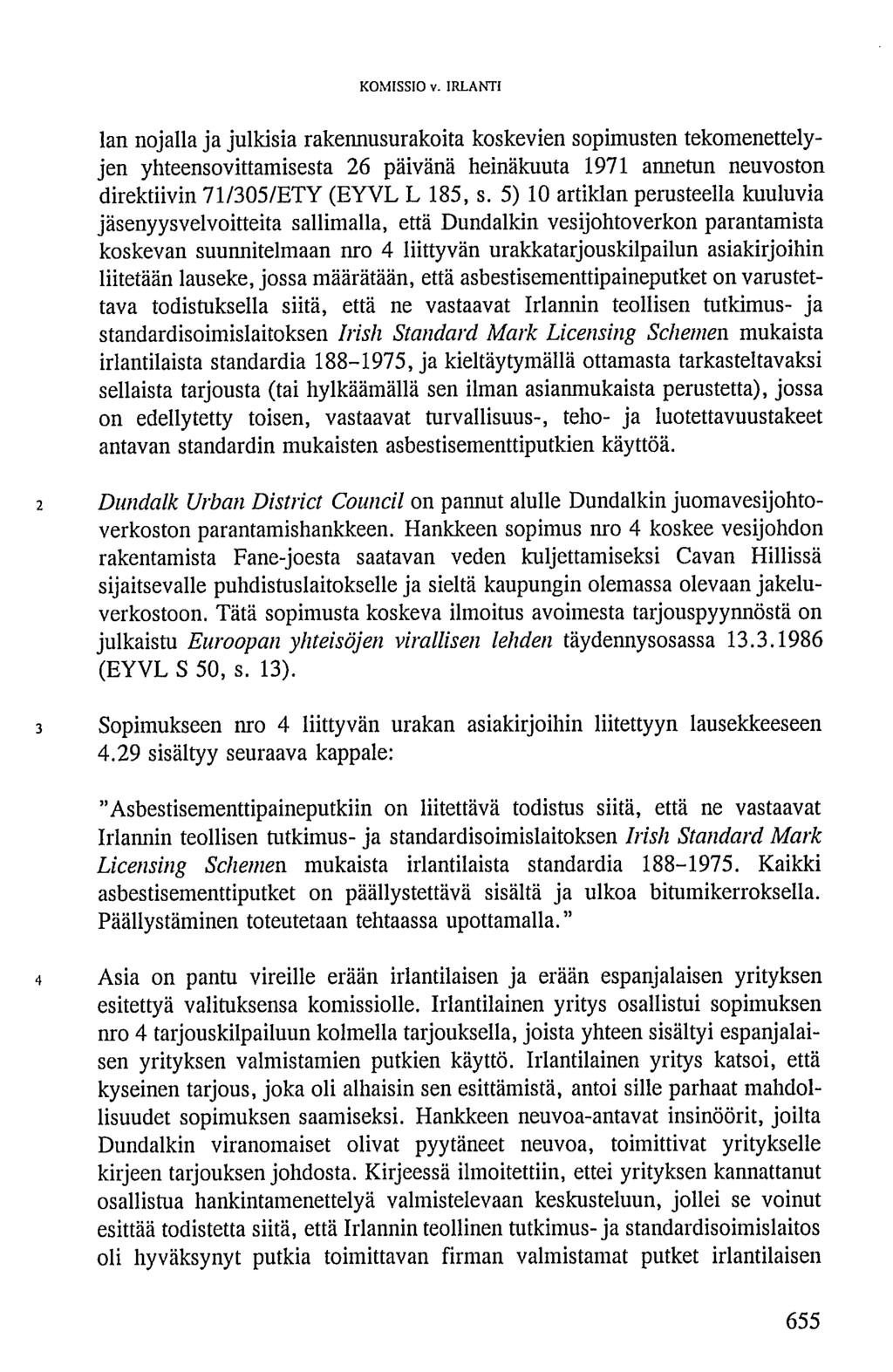 lan nojalla ja julkisia rakennusurakoita koskevien sopimusten tekomenettelyjen yhteensovittamisesta 26 päivänä heinäkuuta 1971 annetun neuvoston direktiivin 71/305/ETY (EYVL L 185, s.