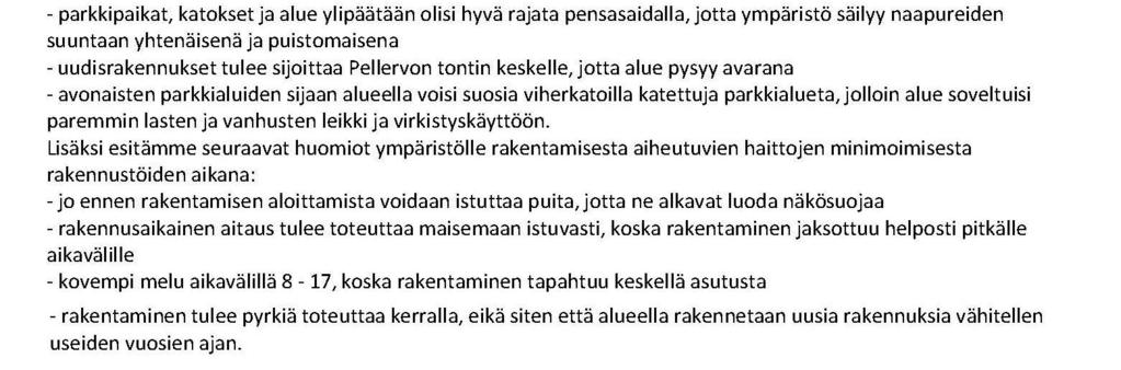 Entisen Pellervon koulun tontille sijoitettava uusi asuntorakentaminen halutaan jättää Pellervon tornitaloryhmälle (joissa on 9 kerrosta) kaupunkikuvallisesti alisteiseksi sekä kerrosluvultaan