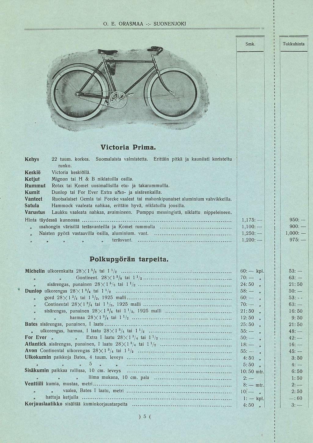 mahongn ) 5 j Vctora Prma. Kehys 22 tuum. korkea. Suomalasta valmstetta. Erttän ptkä ja kaunst korsteltu [ runko. Keskö Vctora kesköllä. Ketjut Mgnon ta H & B nklatulla oslla.