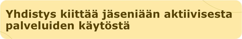 MHY:n JÄSENYYS KANNATTAA AINA Jäsenmaksun suuruus - 50 euroa per jäsen (valtakunnan alhaisin) Osakasjäsen 25 euroa/jäsen Yhdistys kiittää jäseniään