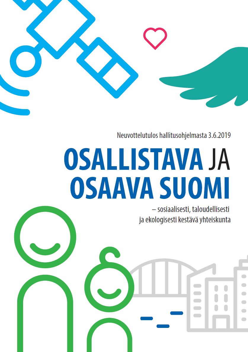 Hallitusohjelman nimi on: Osallistava ja osaava Suomi Tavoitteena sosiaalisesti,