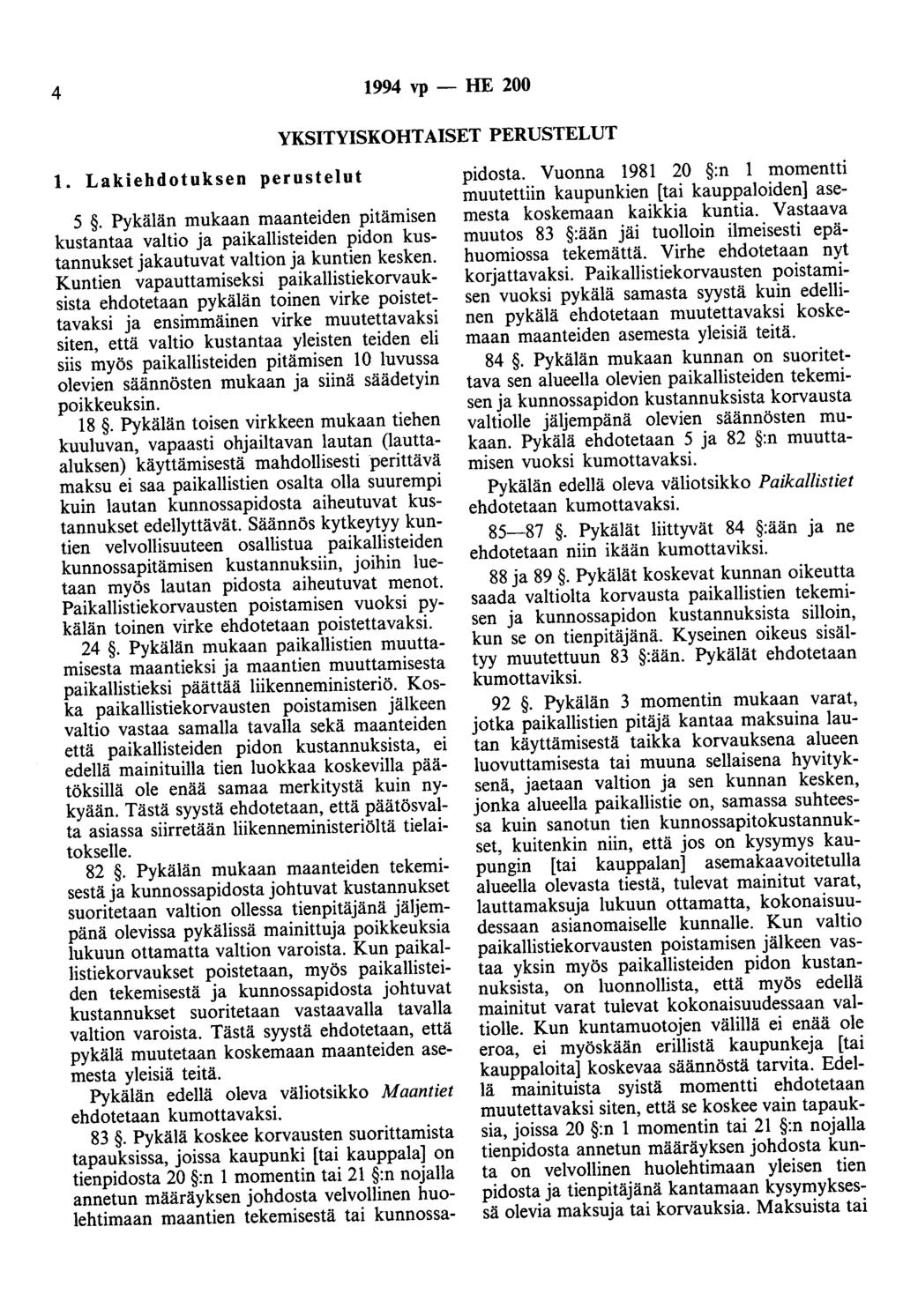 4 1994 vp -- IrE 200 YKSITYISKOHTAISET PERUSTELUT 1. Lakiehdotuksen perustelut 5.
