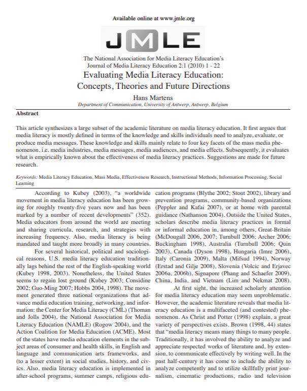 Martens: Evaluating Media Literacy Education: Concepts, Theories and Future Directions Medialukutaito on enimmäkseen määritelty tietämyksenä ja taitoina, joita yksilöt tarvitsevät