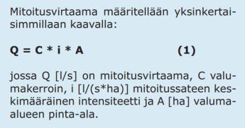 6 6. Pintavalunta korttelille Mitoitusperiaatteet: Korttelin valunta-alue on laskelmissa esitetty erikseen sekä korttelin etelä- että pohjoisosalle, koska pintakallistukset ovat eri suuntiin ja