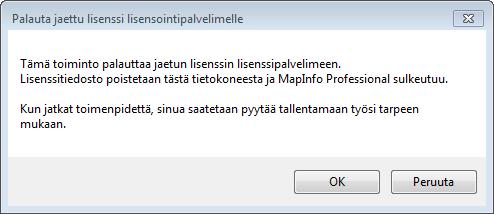 Jos näin tapahtuu, pyydä lisenssipalvelimen järjestelmänvalvojaa päivittämään lisenssipalvelin versioon, joka on yhteensopiva MapInfo Professional -versiosi kanssa.