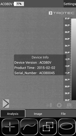 Laitetietojen näyttö 1. Kosketa painiketta Settings (14). ð Näyttöön tulee valikko. 2. Kosketa kohtaa Device Info. ð Laitetiedot tulevat näkyviin. Lisäasetusten tekeminen 1.