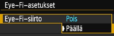 Ohjeita voi tiedustella myös kortin valmistajalta. Emme takaa, että kamera tukee Eye-Fi-kortin toimintoja (mukaan lukien langaton siirto).