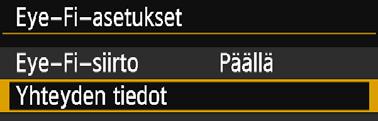 Jos et tiedä, onko kortin käyttäminen luvallista alueellasi, pyydä lisätietoja kortin valmistajalta. 1 2 Aseta Eye-Fi-kortti (s. 36). Valitse [Eye-Fi-asetukset].