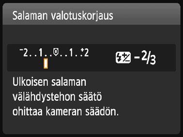102 103) Salaman valotuskorjaus (s. 117) Nosta sisäinen salama Auto Lighting Optimizer (Automaattinen valotuksen optimointi) (s. 123) Kuvan tallennuslaatu (s. 88) Mittaustapa (s.