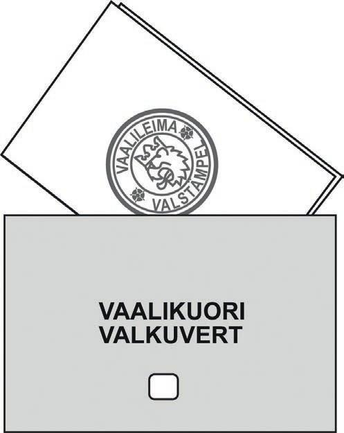 20 3 (ii) Äänestyslipun sulkeminen vaalikuoreen Kun äänestyslippu on leimattu, vaalitoimitsijan on annettava äänestäjälle vaalikuori ja äänestäjän on välittömästi vaalitoimitsijan nähden pantava