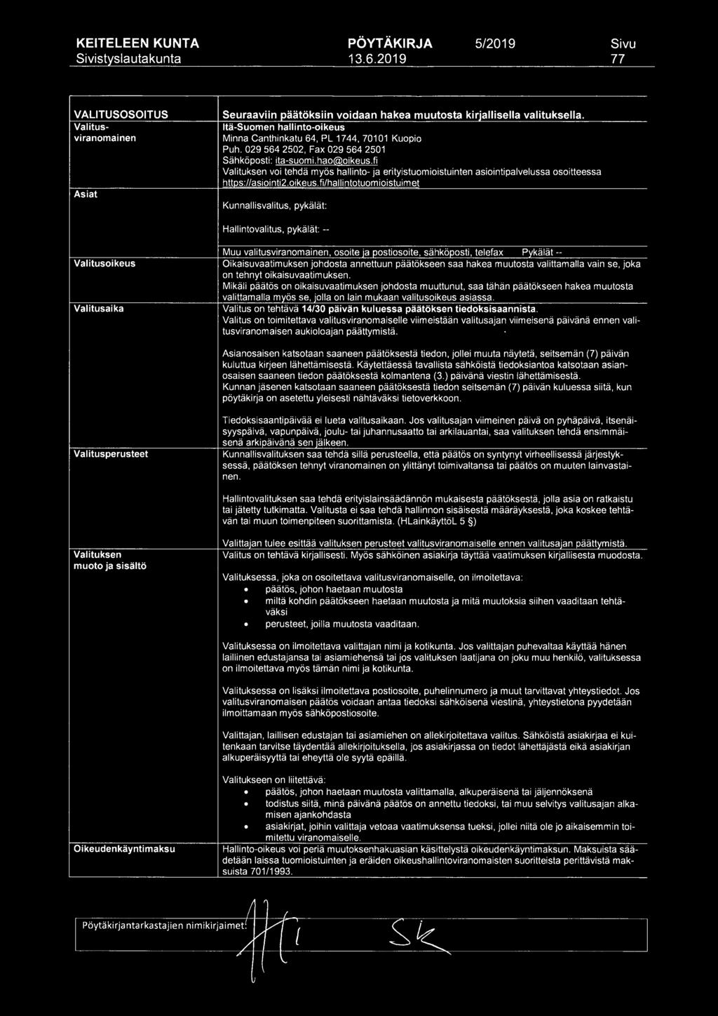 fi Valituksen voi tehdä myös hallinto- ja erityistuomioistuinten asiointipalvelussa osoitteessa https://asiointi2.oikeus.