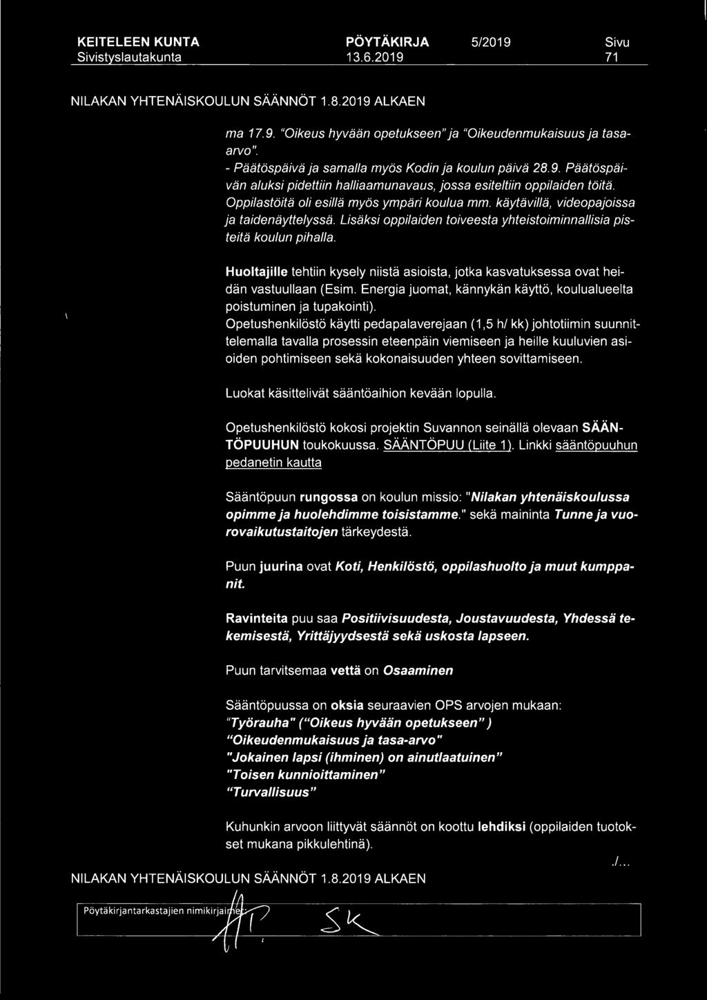 Huoltajille tehtiin kysely niistä asioista, jotka kasvatuksessa ovat hei dän vastuullaan (Esim. Energia juomat, kännykän käyttö, koulualueelta poistuminen ja tupakointi).