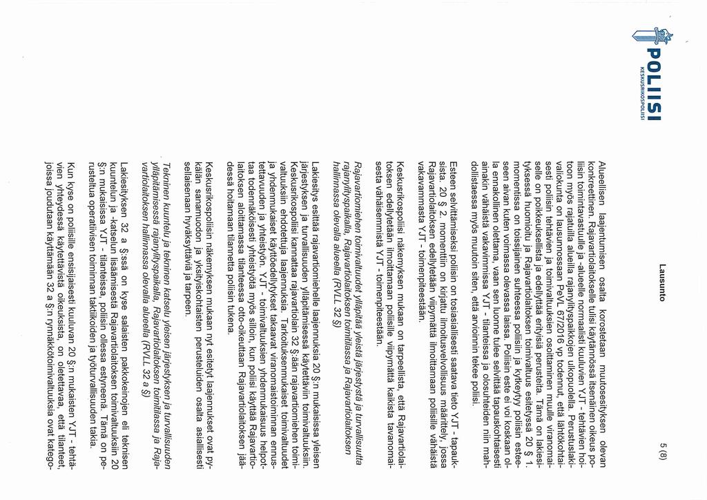 Lausunto 5 (8) Alueellisen laajentumisen osalta korostetaan muutosesityksen olevan konkreettinen.