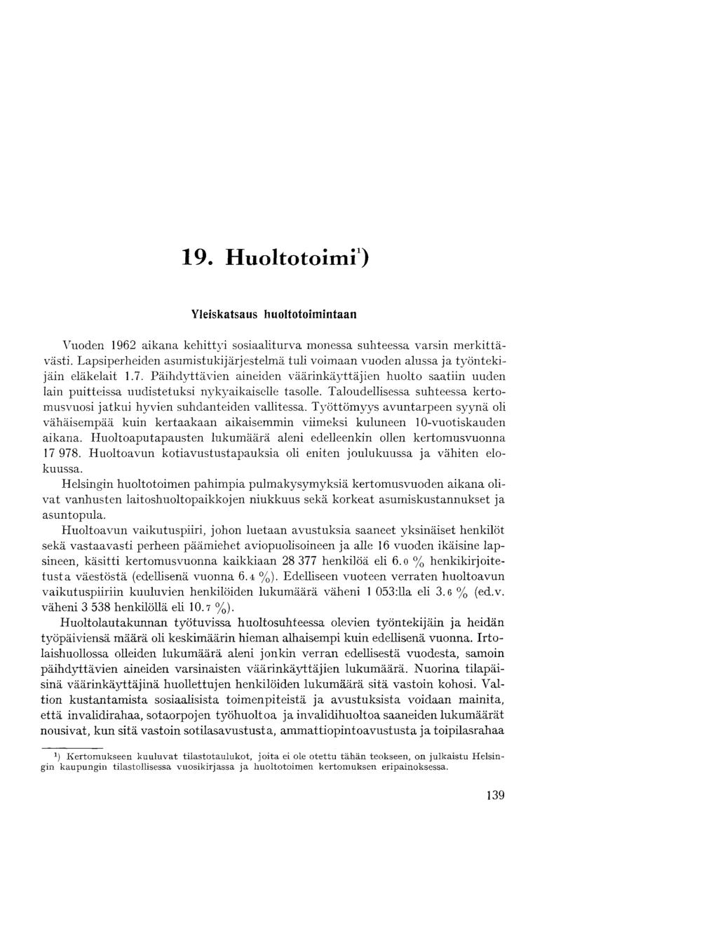 19e Huoltotoimi ) Yleiskatsaus huoltotoimintaan Vuoden 1962 aikana kehittyi sosiaaliturva monessa suhteessa varsin merkittävästi.