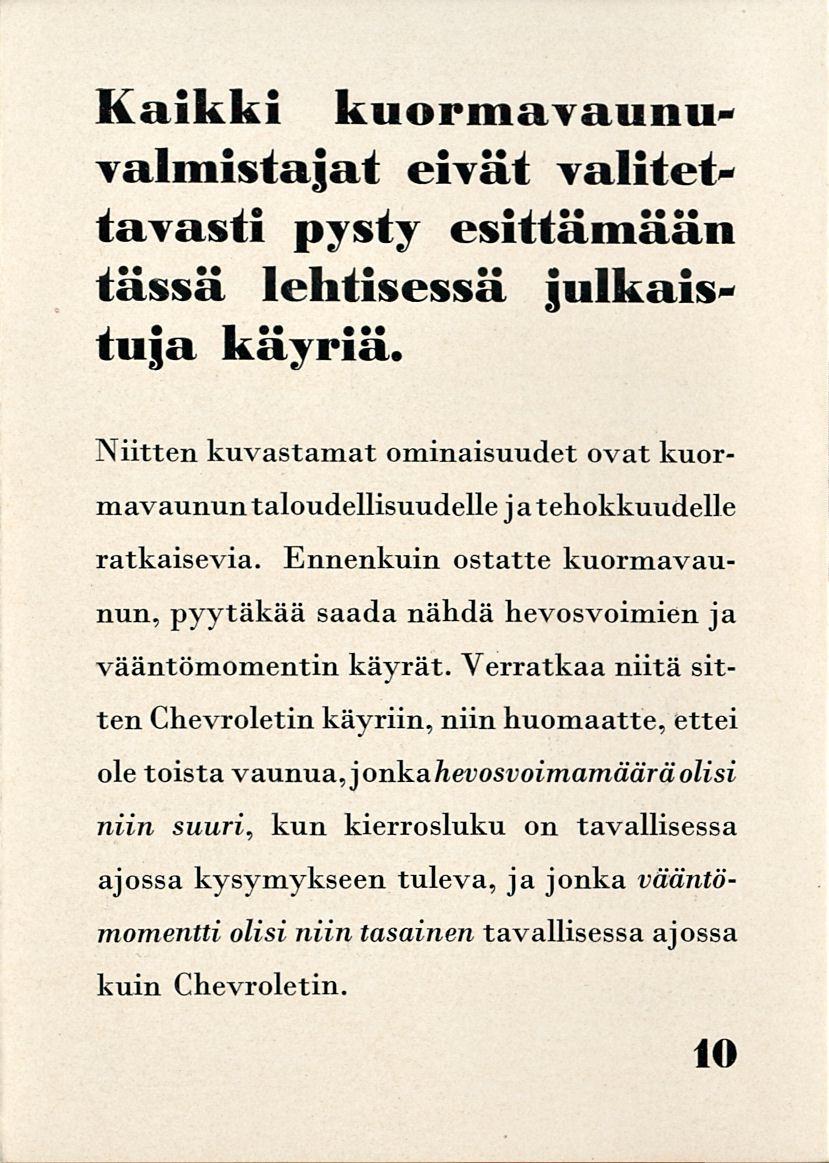 Kaikki kuoriiiavauiiuvalmistajat eivät valitettavasi! pysty esittämään tässä lehtisessä jiilkaistuja kayria.