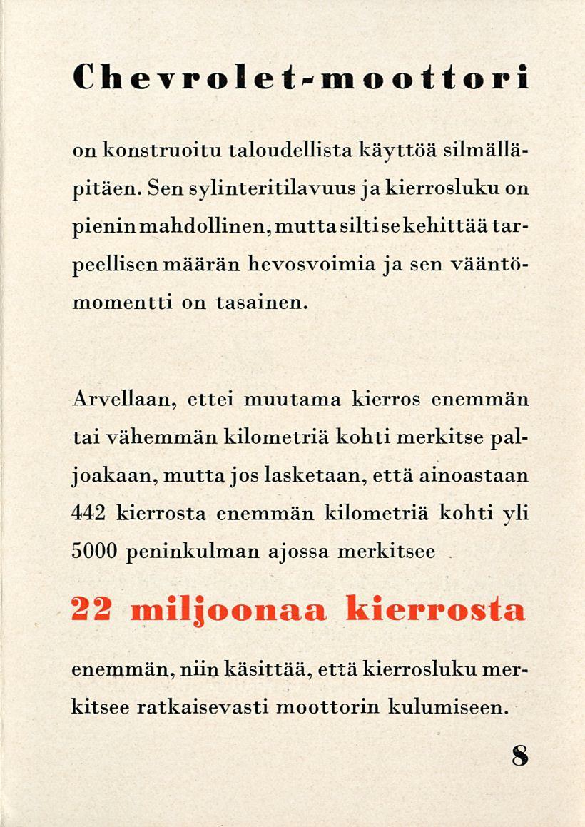 Chevrolet-moottori on konstruoitu taloudellista käyttöä silmälläpitäen.