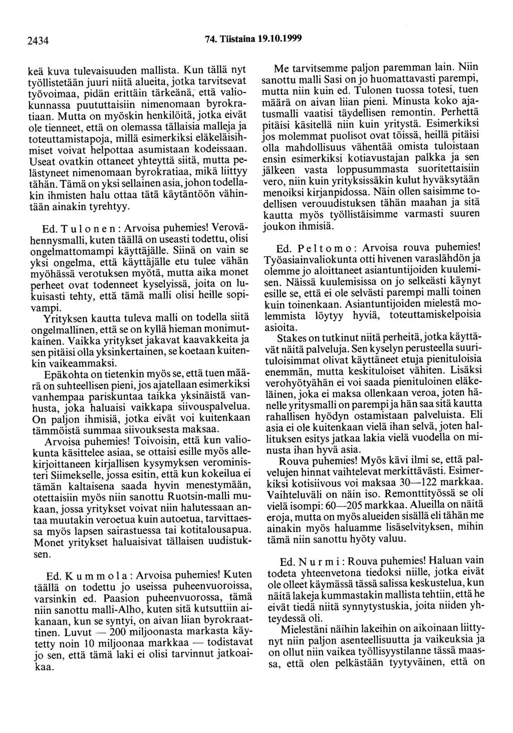 2434 74. Tiistaina 19.10.1999 keä kuva tulevaisuuden mallista.