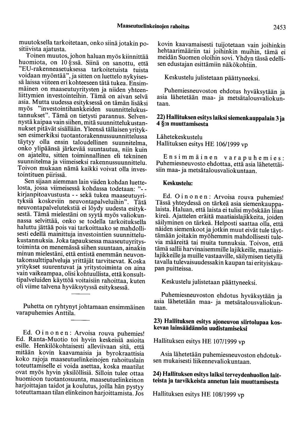 Maaseutuelinkeinojen rahoitus 2453 muutoksella tarkoitetaan, onko siinä jotakin positiivista ajatusta. Toinen muutos, johon haluan myös kiinnittää huomiota, on 10 :ssä.