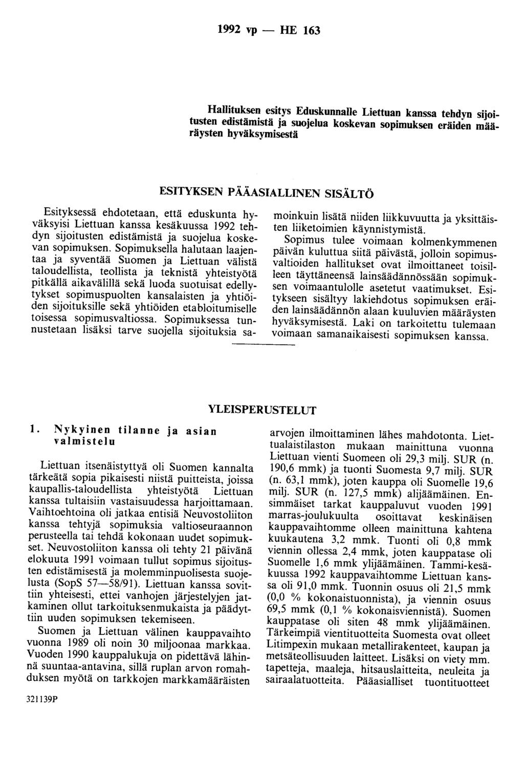 1992 vp- HE 163 Hallituksen esitys EduskunnaiJe Liettuan kanssa tehdyn sijoitusten edistämistä ja suojelua koskevan sopimuksen eräiden määräysten hyväksymisestä ESITYKSEN PÄÄASIALLINEN SISÄLTÖ