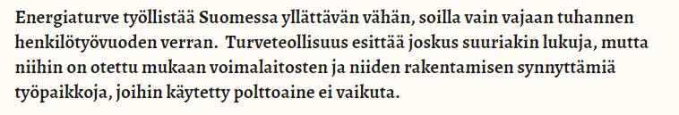4 Turvealan väittämät turpeesta: - Turve on huoltovarmaa - uusiutuvat (mm. tuuli ja aurinko) ovat myös. Tuulta ja aurinkoa ei voi estää tulemasta Suomeen.