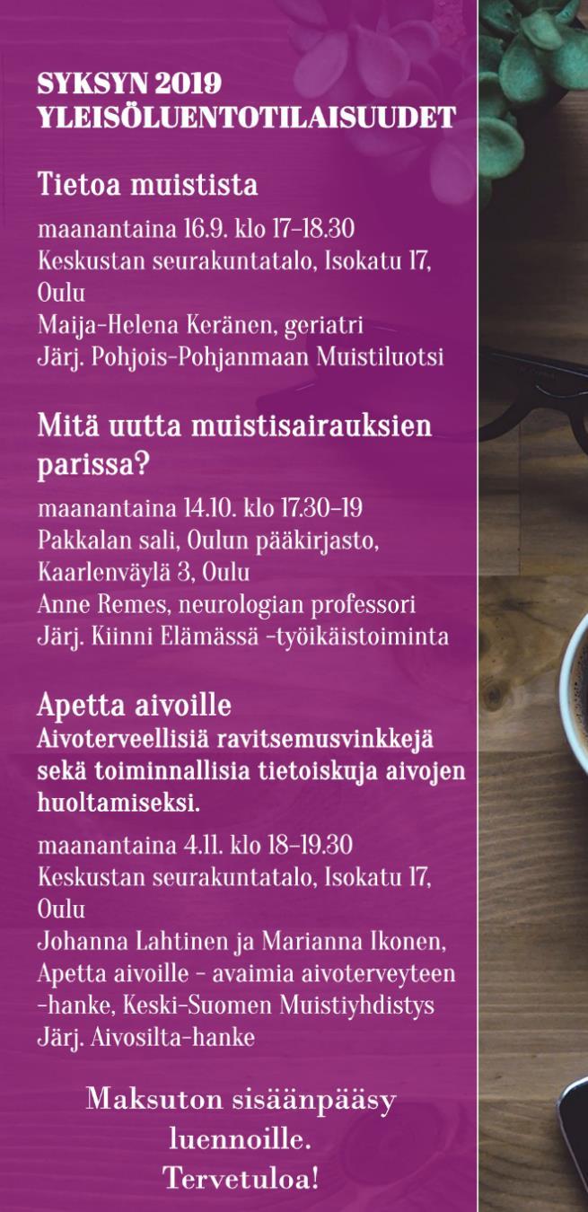 Asiantuntija-alustuksia, keskustelua ja mukavaa seuraa kahvikupposen äärellä. Lämpimästi tervetuloa! Pudasjärvi, Seurakuntatalo, Varsitie 12 Tiistaina klo 14.00 15.30 10.9. 8.10. 12.11.