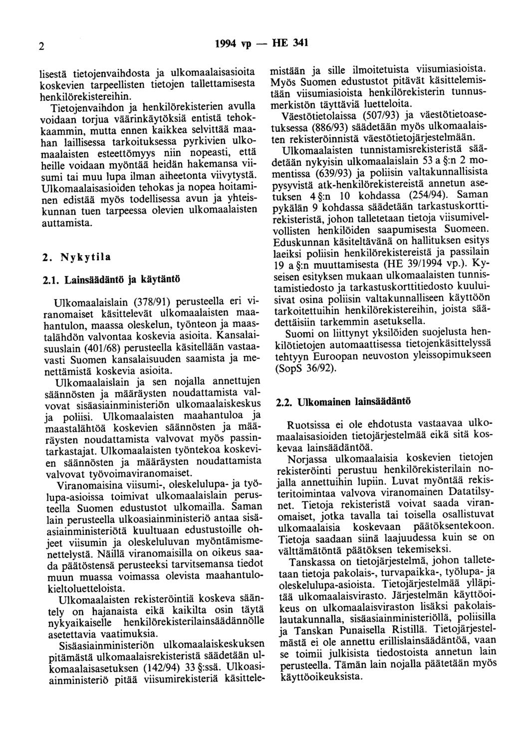 2 1994 vp - HE 341 lisestä tietojenvaihdosta ja ulkomaalaisasioita koskevien tarpeellisten tietojen tallettamisesta henkilörekistereihin.