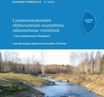 Suunnitelma Oulujoelle 2010 Lasse Järvenpää, Jukka Jormola & Simo Tammela 2010 Luonnonmukaisten ohitusuomien suunnittelu rakennetussa vesistössä